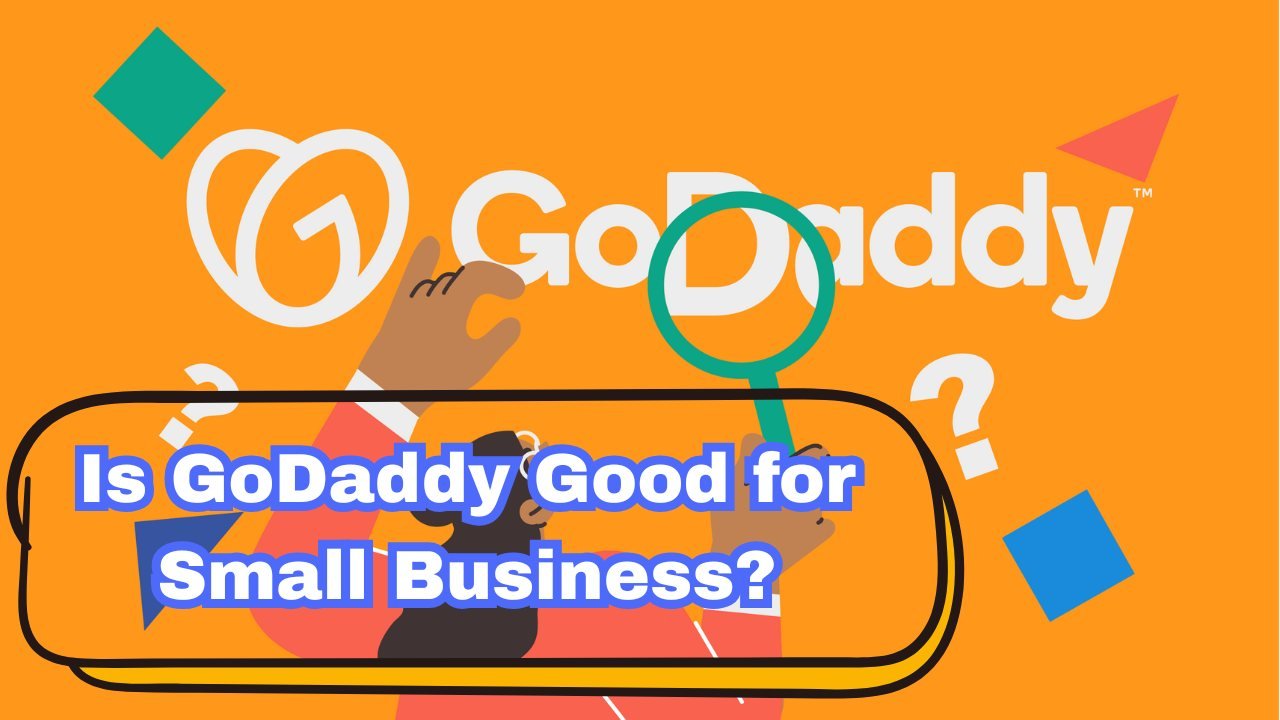 Is GoDaddy Good for Small Business?