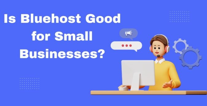 Bluehost Good for Small Businesses