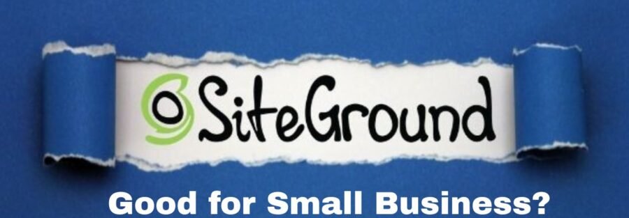 is SiteGround Good for Small Business?