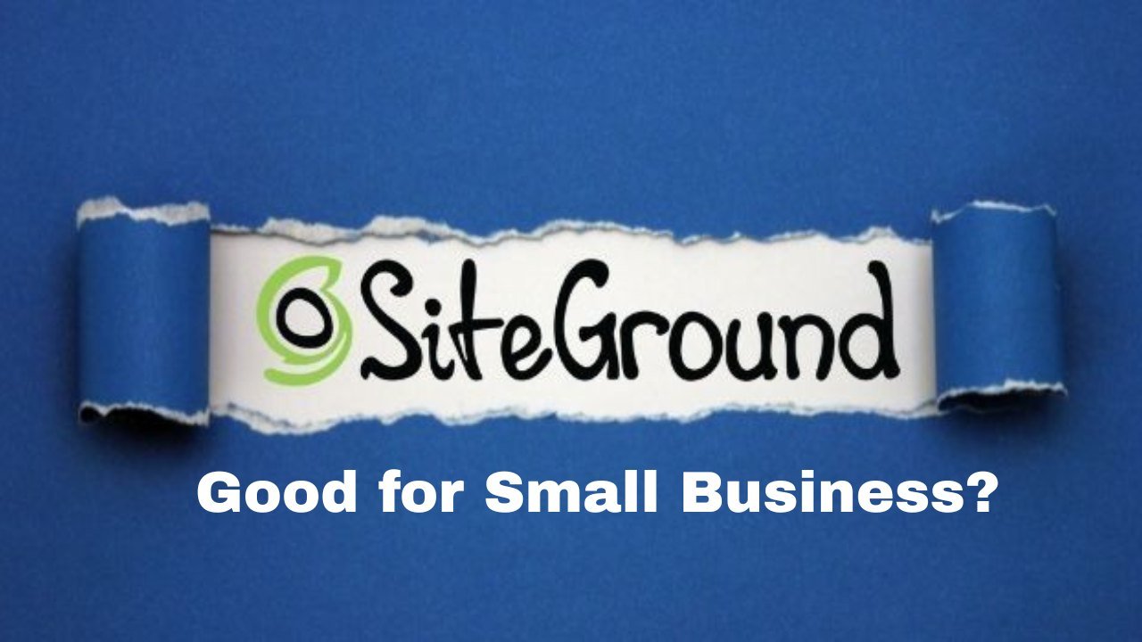 is SiteGround Good for Small Business?