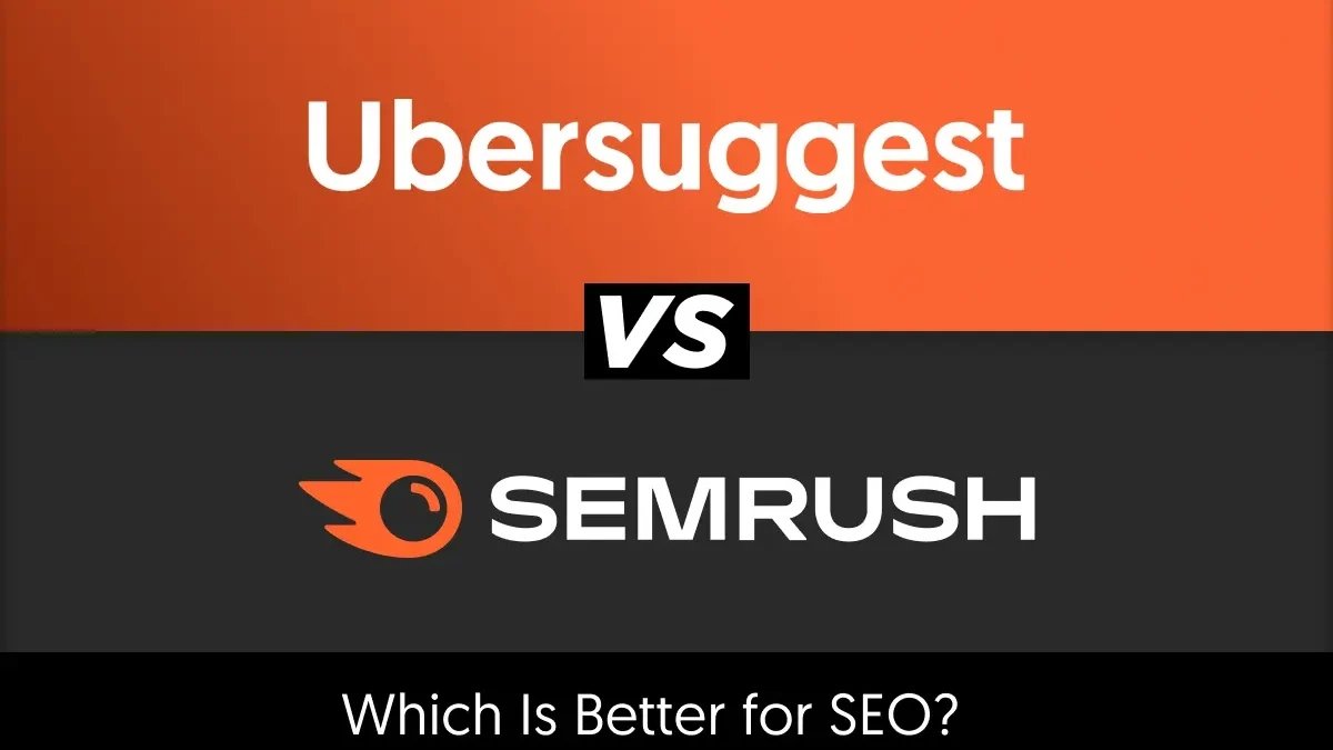 Semrush vs Ubersuggest