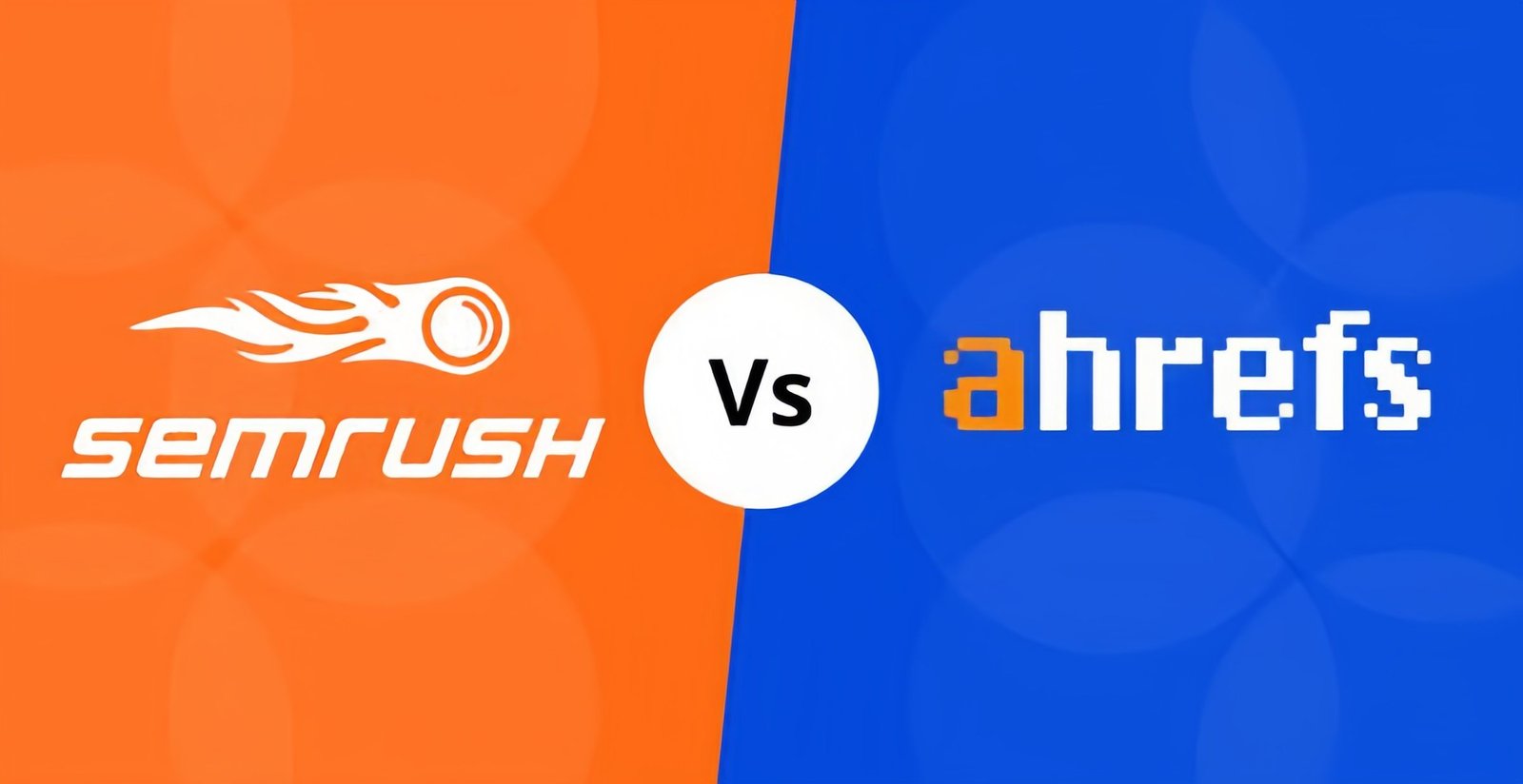 SEMrush vs Ahrefs
